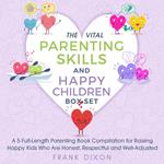 Vital Parenting Skills and Happy Children Box Set, The