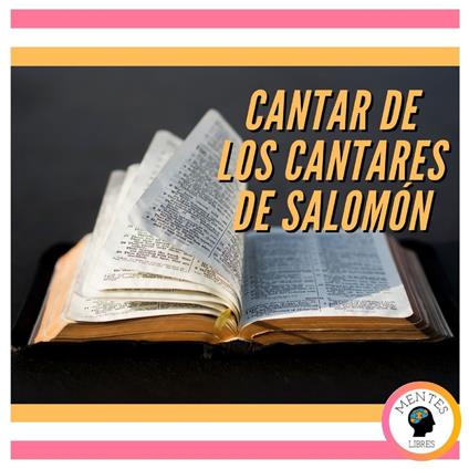 CANTAR DE LOS CANTARES DE SALOMÓN