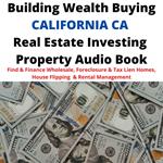 Building Wealth Buying CALIFORNIA CA Real Estate Investing Property Audio Book