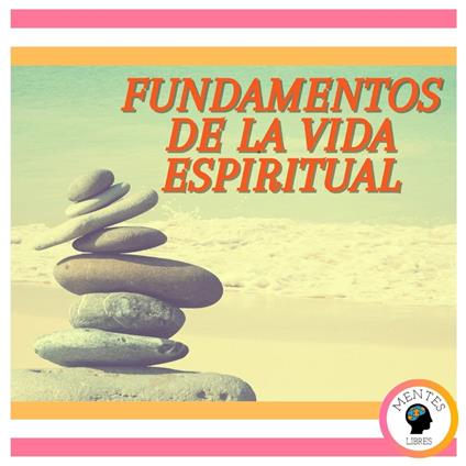 Fundamentos De La Vida Espiritual