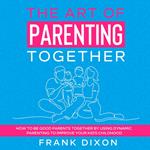 Art of Parenting Together, The