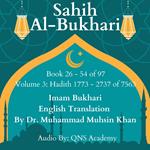 Sahih Al Bukhari English Translation Volume 3 Book 26-54 Hadith 1773-2737 of 7563