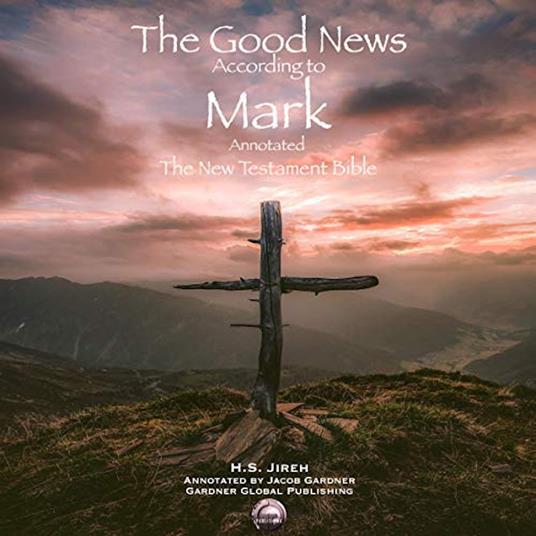 Good News According to Mark, The (Annotated)