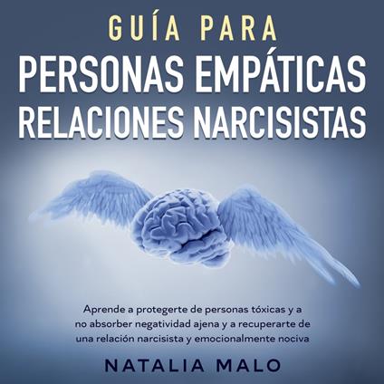Guía para personas empáticas + relaciones narcisistas