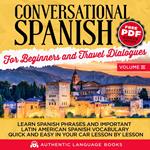 Conversational Spanish For Beginners And Travel Dialogues Volume III