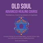 Old Soul Advanced Healing Course Meditations, Coaching Sessions & Hypnosis Session