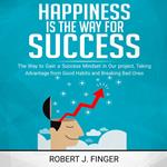 Happiness is the Way for Success