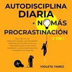 Autodisciplina diaria + No más procrastinación 2 en 1
