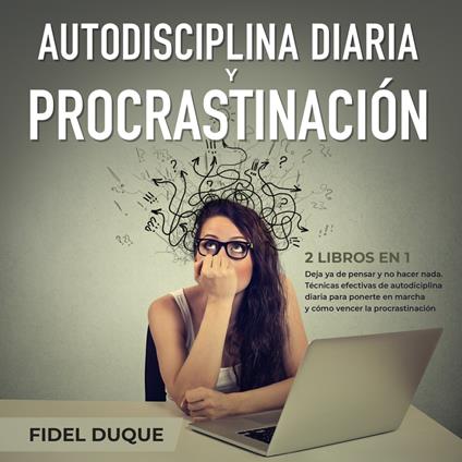 Autodisciplina diaria y procrastinación 2 libros en 1