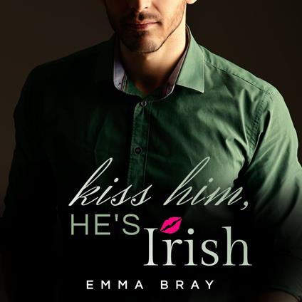 Kiss Him, He's Irish