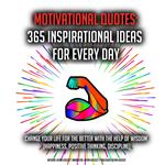 Motivatinal Quotes: 365 Inspirational Ideas For Every Day