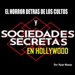 El horror detrás de los cultos y sociedades secretas en Hollywood