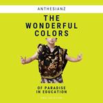 Wonderful Colors of Paradise in Education, The