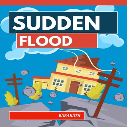 Sudden Flood