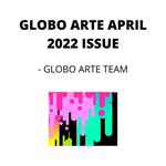 GLOBO ARTE APRIL 2022 ISSUE