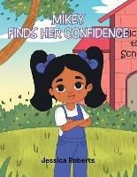 Mikey Finds Her Confidence - Jessica Roberts - cover