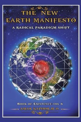 The New Earth Manifesto: A New Operating System and a Radical Paradigm Shift - Amar Kapoor - cover