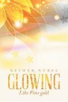 Glowing: Like Fine Gold - Esther Nurse - cover