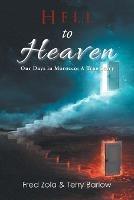 Hell to Heaven: Our Days in Morocco: a True Story - Fred Zola,Terry Barlow - cover