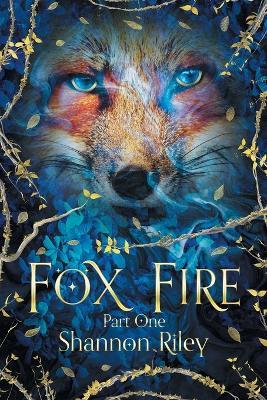 Fox Fire: Part One - Shannon Riley - cover