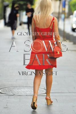 A Sow's Ear: Virginia's Gift - Geoffrey Gilbert - cover