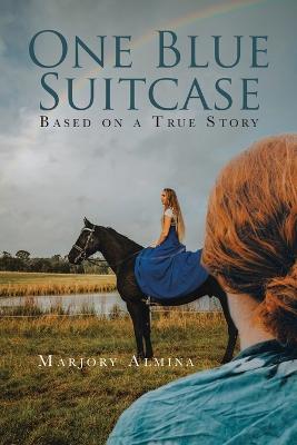 One Blue Suitcase: Based on a True Story - Marjory Almina - cover