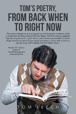 Tom's Poetry, from Back When to Right Now - Tom Leech - cover