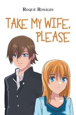 Take My Wife, Please - Roque Rosales - cover