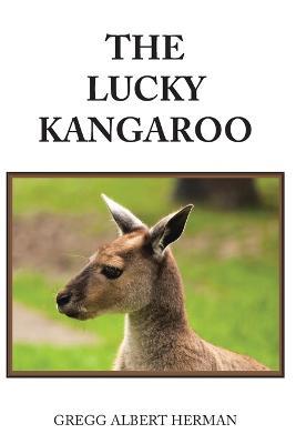 The Lucky Kangaroo - Gregg Albert Herman - cover