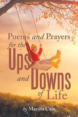 Poems and Prayers for the Ups and Downs of Life - Marsha Cain - cover