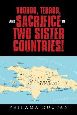 Voodoo, Terror, and Sacrifice in Two Sister Countries! - Philama Ductan - cover