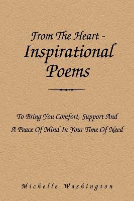 From the Heart-Inspirational Poems: To Bring You Comfort, Support and a Peace of Mind in Your Time of Need - Michelle Washington - cover