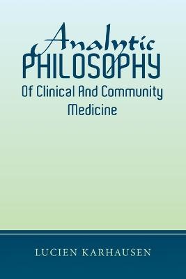 Analytic Philosophy of Clinical and Community Medicine - Lucien Karhausen - cover
