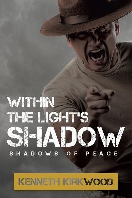 Within the Light's SHADOW: Shadows of Peace - Kenneth Kirkwood - cover