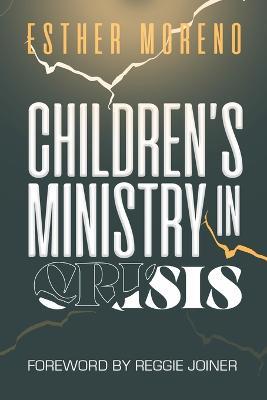 Children's Ministry in Crisis - Esther Moreno - cover