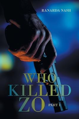 Who Killed Zo: Part 1 - Ranarda Nash - cover