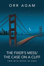 The Fixer's Mess/The Case On A Cliff: Two Mysteries in One!