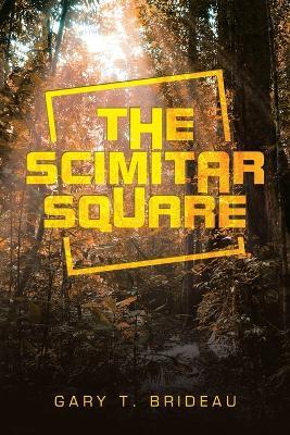 The Scimitar Square - Gary T Brideau - cover