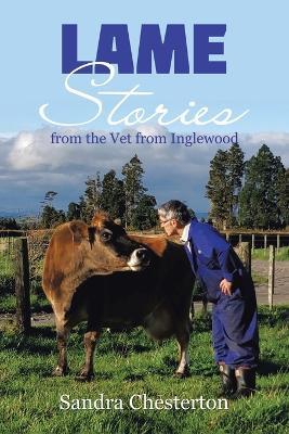 Lame Stories from the Vet from Inglewood - Sandra Chesterton - cover