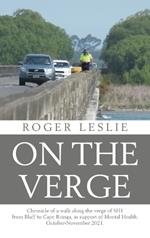 On the Verge: Chronicle of a walk along the verge of SH1 from Bluff to Cape Reinga, in support of Mental Health: October-November 2021.