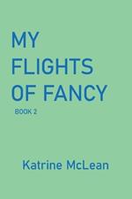 My Flights of Fancy: Book 2