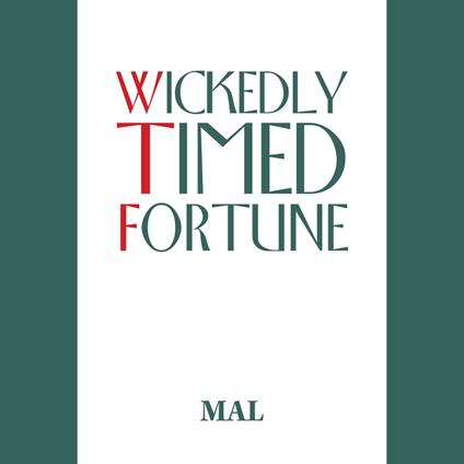 Wickedly Timed Fortune