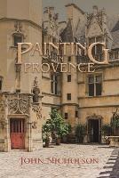 A Painting in Provence - John Nicholson - cover