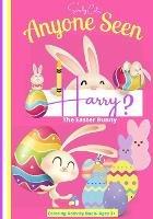 Anyone seen Harry The Easter Bunny: Coloring Activity Book Ages 3-8 - Laura Bennett,Brainstorm Inspired - cover