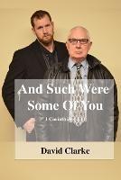 And Such Were Some Of You - David Clarke - cover
