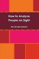 How to Analyze People on Sight - Elsie Lincoln Benedict - cover