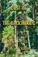 Lost in the BackWoods - E C Kenyon - cover