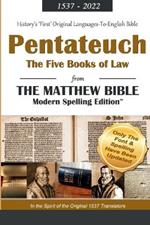 The Pentateuch: The Five Books of Law from the Matthew Bible, Modern Spelling Edition