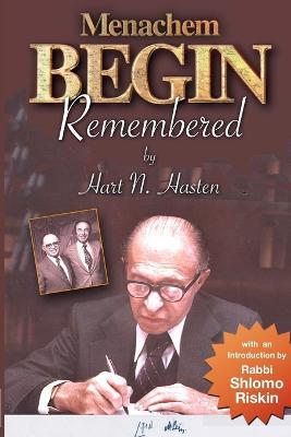 Menachem Begin Remembered - Hart N Hasten - cover