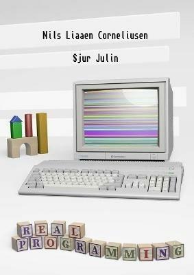 Real Programming - Nils Liaaen Corneliusen,Sjur Julin - cover